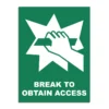 Break To Obtain Access Signage